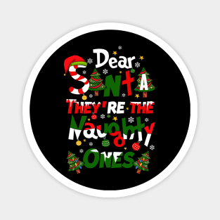 Dear Santa They’re the Naughty ones Christmas Design Magnet